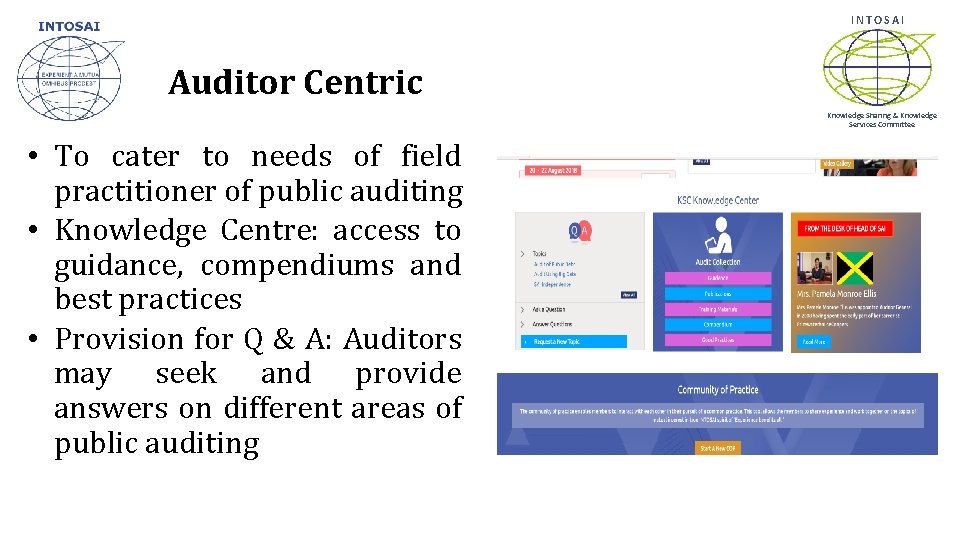 INTOSAI Auditor Centric Knowledge Sharing & Knowledge Services Committee • To cater to needs