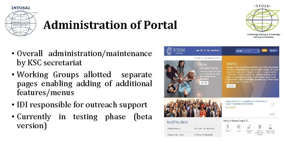 INTOSAI Administration of Portal Knowledge Sharing & Knowledge Services Committee • Overall administration/maintenance by