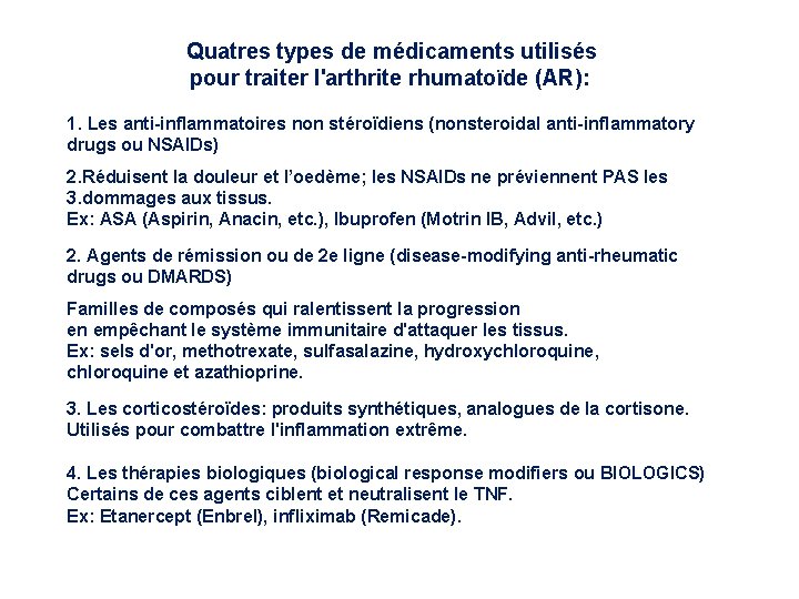 Quatres types de médicaments utilisés pour traiter l'arthrite rhumatoïde (AR): 1. Les anti-inflammatoires non Quatres types de médicaments utilisés pour traiter l'arthrite rhumatoïde (AR): 1. Les anti-inflammatoires non