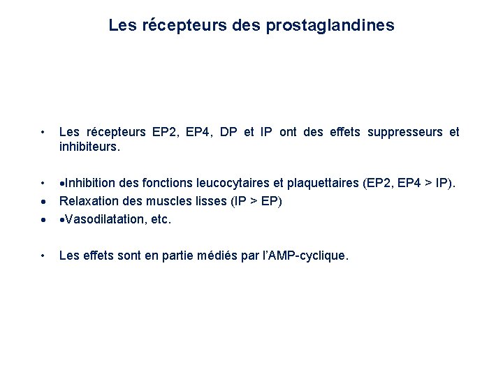 Les récepteurs des prostaglandines • Les récepteurs EP 2, EP 4, DP et IP Les récepteurs des prostaglandines • Les récepteurs EP 2, EP 4, DP et IP
