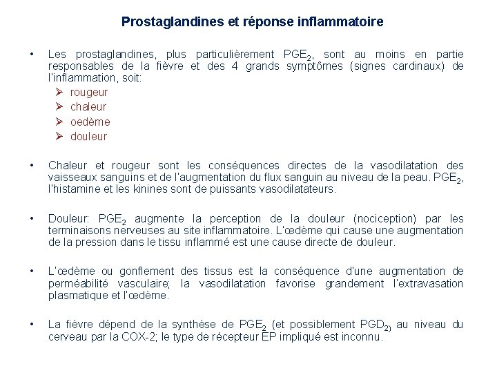 Prostaglandines et réponse inflammatoire • Les prostaglandines, plus particulièrement PGE 2, sont au moins Prostaglandines et réponse inflammatoire • Les prostaglandines, plus particulièrement PGE 2, sont au moins