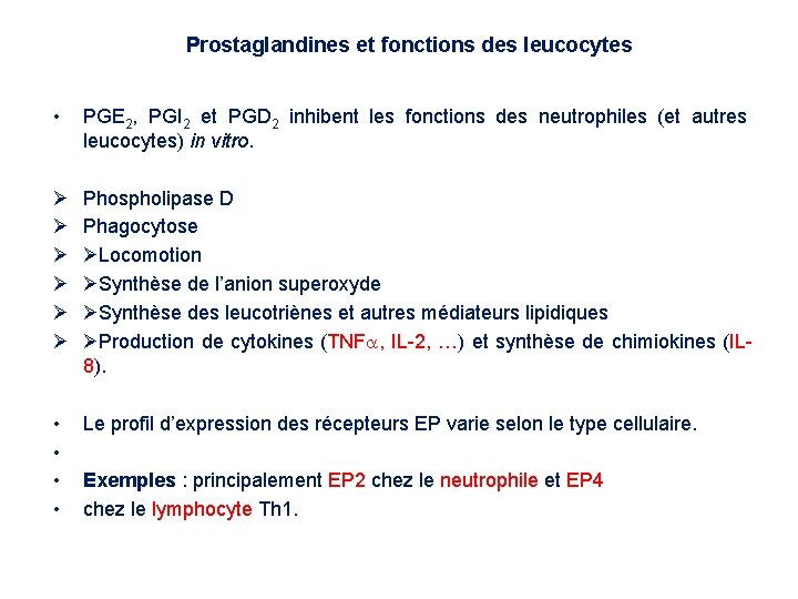 Prostaglandines et fonctions des leucocytes • PGE 2, PGI 2 et PGD 2 inhibent Prostaglandines et fonctions des leucocytes • PGE 2, PGI 2 et PGD 2 inhibent