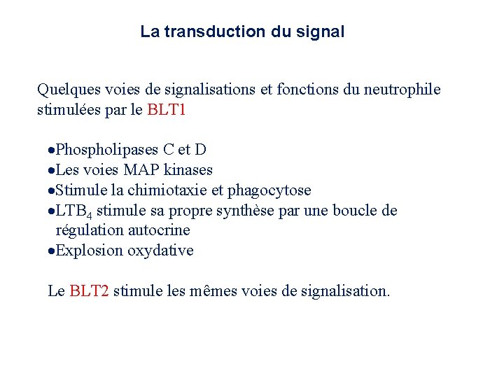 La transduction du signal Quelques voies de signalisations et fonctions du neutrophile stimulées par La transduction du signal Quelques voies de signalisations et fonctions du neutrophile stimulées par