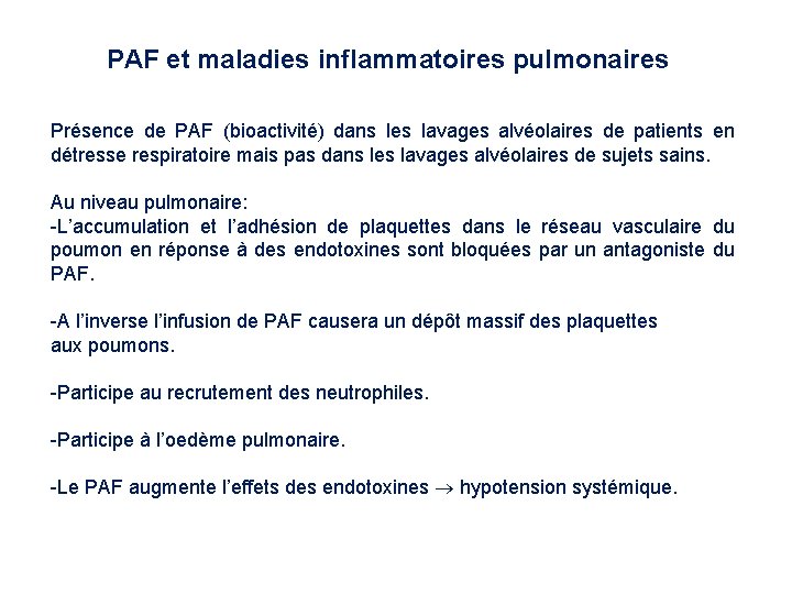 PAF et maladies inflammatoires pulmonaires Présence de PAF (bioactivité) dans les lavages alvéolaires de PAF et maladies inflammatoires pulmonaires Présence de PAF (bioactivité) dans les lavages alvéolaires de