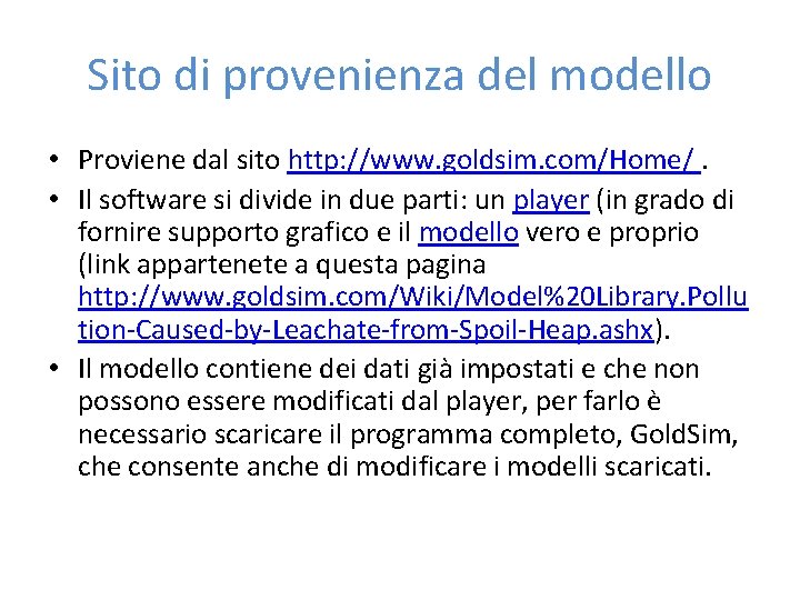 Sito di provenienza del modello • Proviene dal sito http: //www. goldsim. com/Home/. •