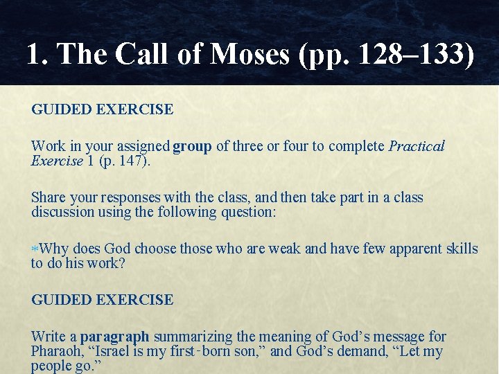 1. The Call of Moses (pp. 128– 133) GUIDED EXERCISE Work in your assigned