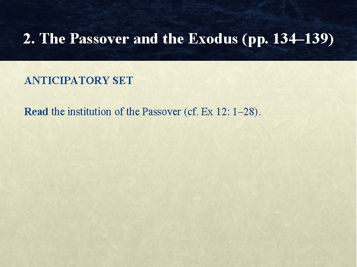 2. The Passover and the Exodus (pp. 134– 139) ANTICIPATORY SET Read the institution