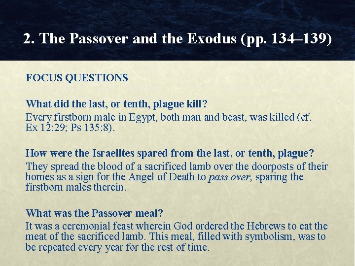 2. The Passover and the Exodus (pp. 134– 139) FOCUS QUESTIONS What did the