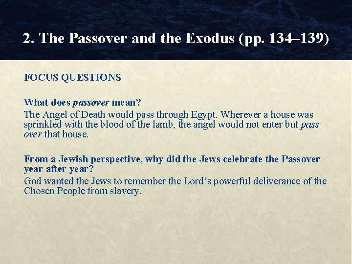 2. The Passover and the Exodus (pp. 134– 139) FOCUS QUESTIONS What does passover