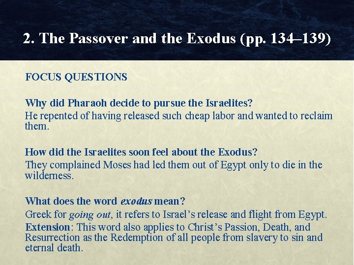 2. The Passover and the Exodus (pp. 134– 139) FOCUS QUESTIONS Why did Pharaoh
