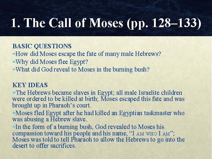 1. The Call of Moses (pp. 128– 133) BASIC QUESTIONS How did Moses escape