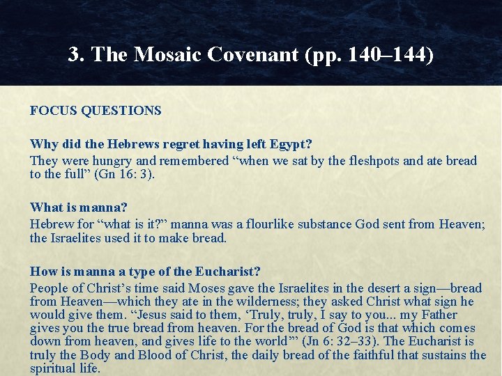 3. The Mosaic Covenant (pp. 140– 144) FOCUS QUESTIONS Why did the Hebrews regret