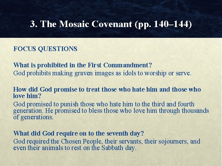 3. The Mosaic Covenant (pp. 140– 144) FOCUS QUESTIONS What is prohibited in the