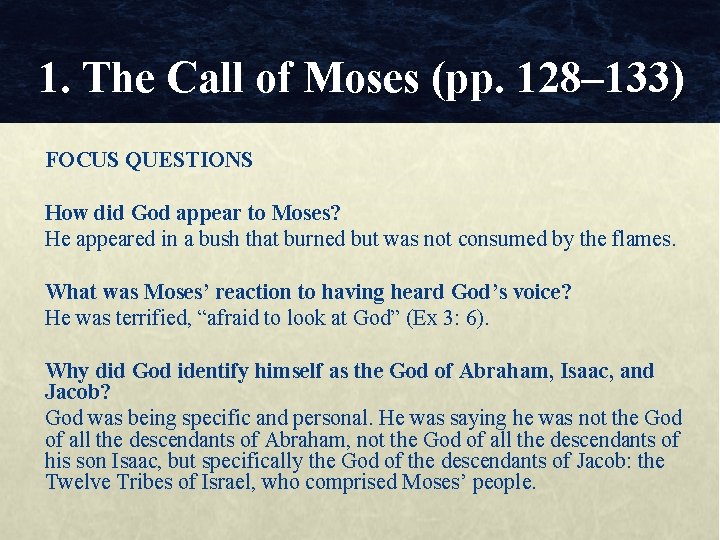 1. The Call of Moses (pp. 128– 133) FOCUS QUESTIONS How did God appear