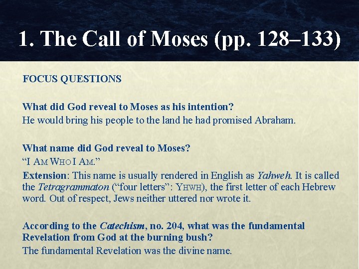 1. The Call of Moses (pp. 128– 133) FOCUS QUESTIONS What did God reveal