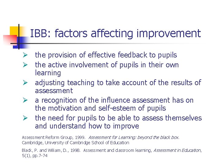 IBB: factors affecting improvement Ø the provision of effective feedback to pupils Ø the