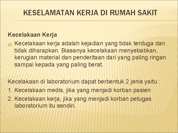 KESELAMATAN KERJA DI RUMAH SAKIT Kecelakaan Kerja Kecelakaan kerja adalah kejadian yang tidak terduga