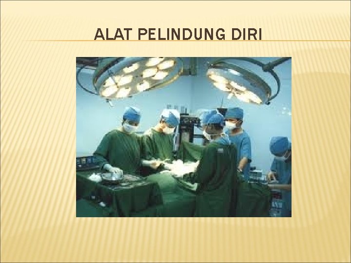 ALAT PELINDUNG DIRI 