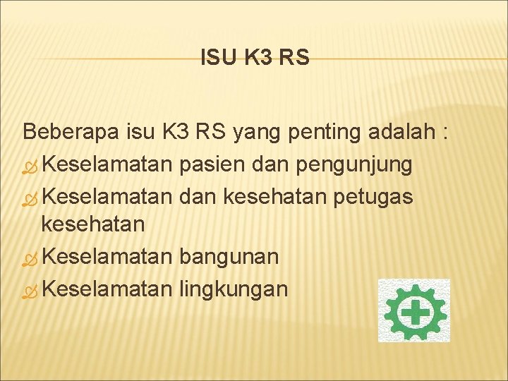 ISU K 3 RS Beberapa isu K 3 RS yang penting adalah : Keselamatan
