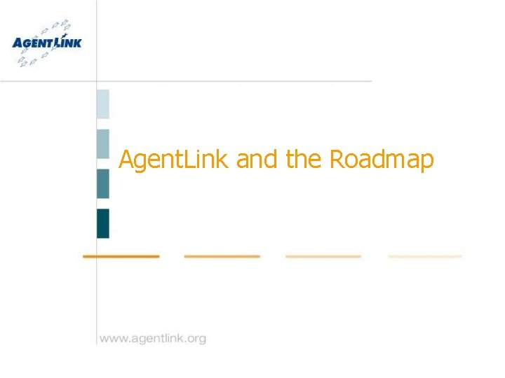 Agent. Link and the Roadmap 