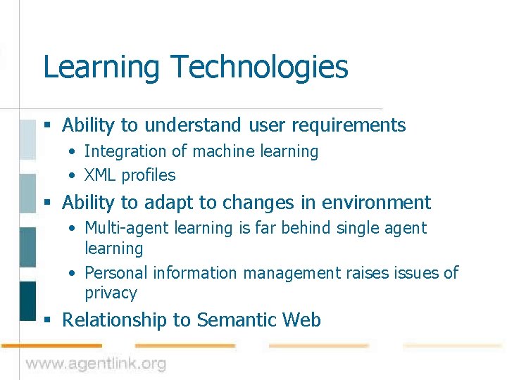 Learning Technologies § Ability to understand user requirements • Integration of machine learning •