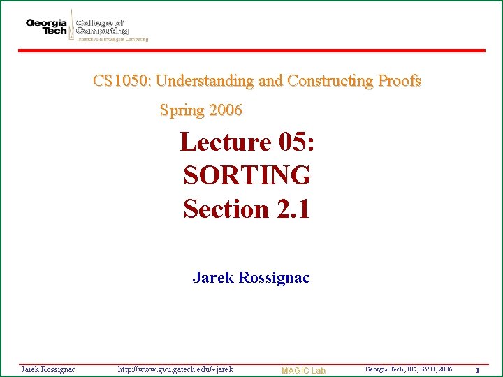 CS 1050: Understanding and Constructing Proofs Spring 2006 Lecture 05: SORTING Section 2. 1