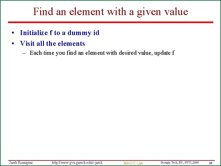 Find an element with a given value • Initialize f to a dummy id