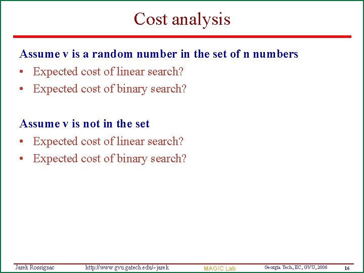 Cost analysis Assume v is a random number in the set of n numbers