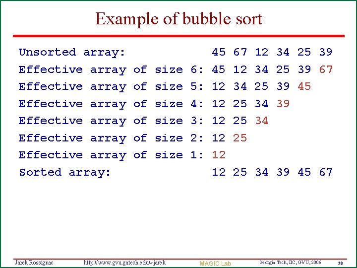 Example of bubble sort Unsorted array: Effective array Effective array Sorted array: Jarek Rossignac