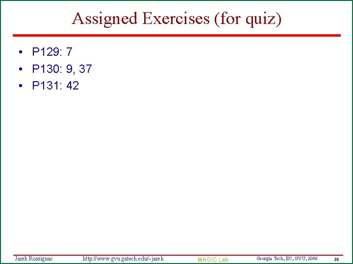 Assigned Exercises (for quiz) • P 129: 7 • P 130: 9, 37 •