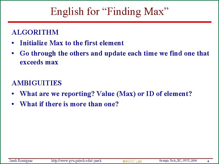 English for “Finding Max” ALGORITHM • Initialize Max to the first element • Go