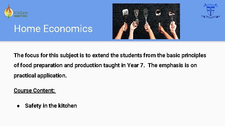 Home Economics The focus for this subject is to extend the students from the