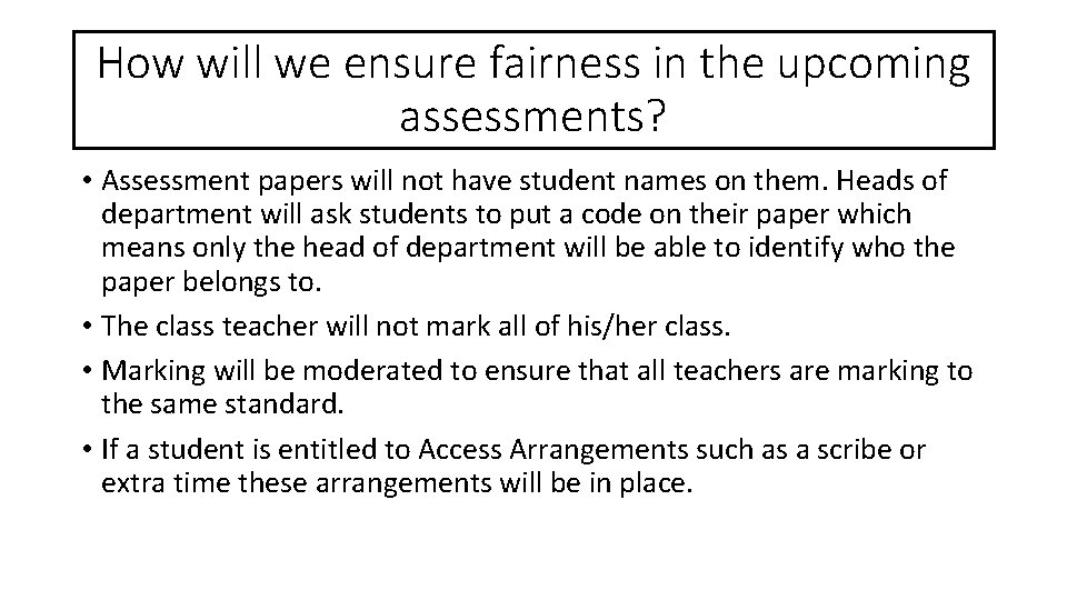 How will we ensure fairness in the upcoming assessments? • Assessment papers will not