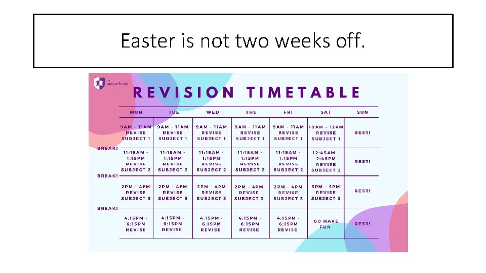 Easter is not two weeks off. 