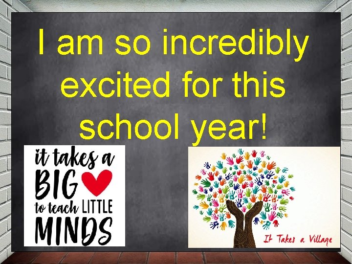 I am so incredibly excited for this school year! 