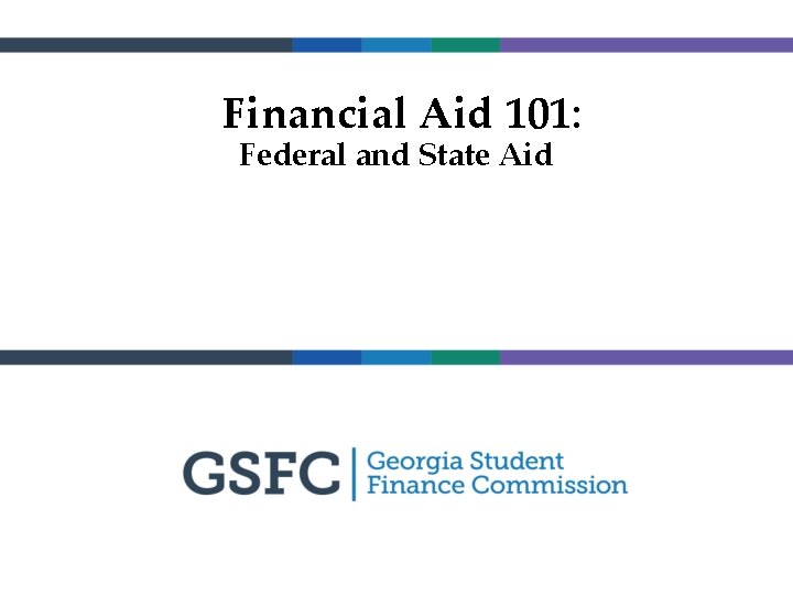 Financial Aid 101: Federal and State Aid 