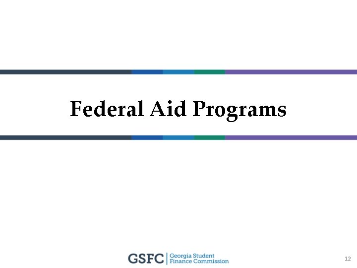 Federal Aid Programs 12 