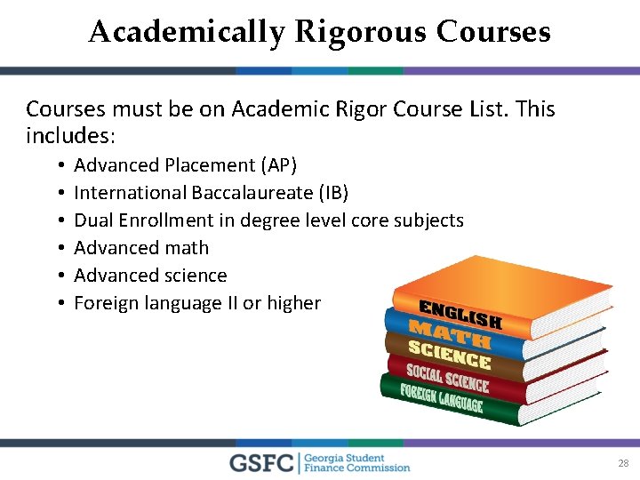 Academically Rigorous Courses must be on Academic Rigor Course List. This includes: • •