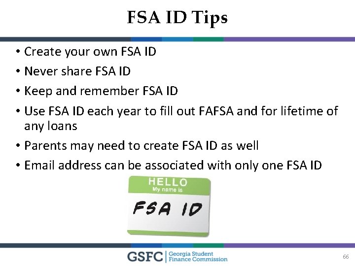 FSA ID Tips • Create your own FSA ID • Never share FSA ID