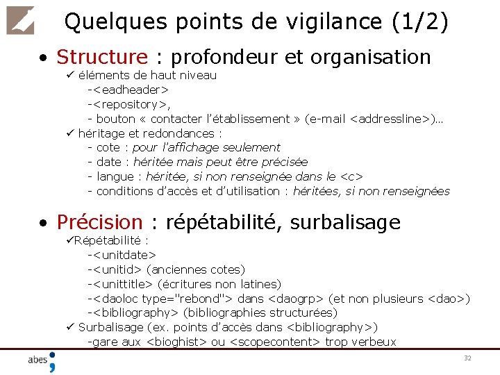 Quelques points de vigilance (1/2) • Structure : profondeur et organisation ü éléments de