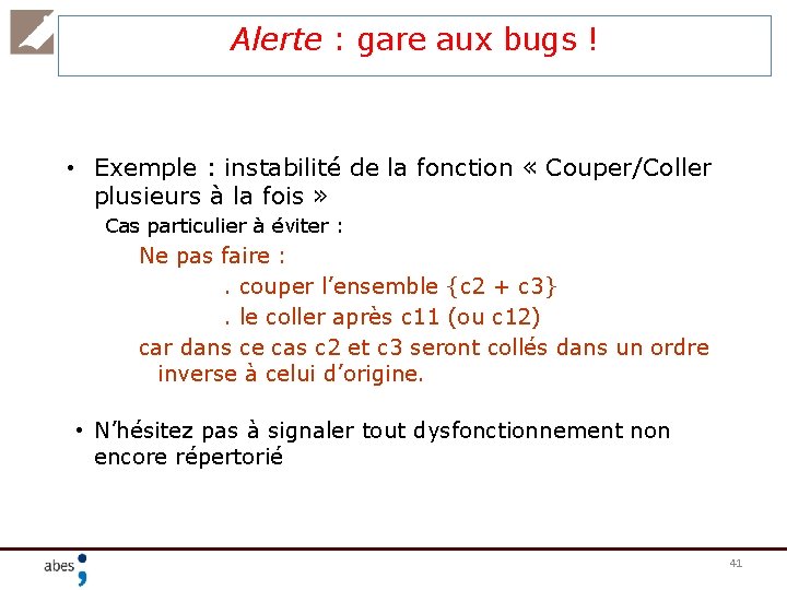 Alerte : gare aux bugs ! • Exemple : instabilité de la fonction «