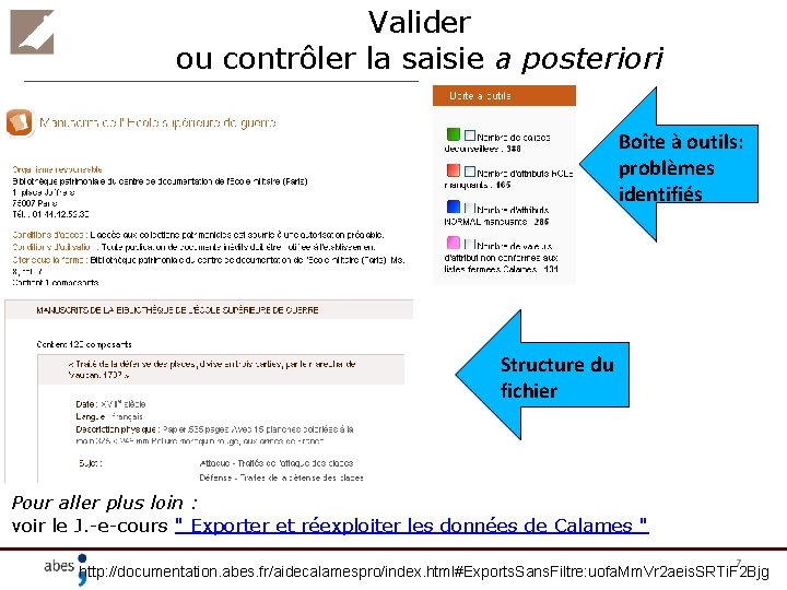 Valider ou contrôler la saisie a posteriori Boîte à outils: problèmes identifiés Structure du