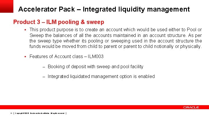 Accelerator Pack – Integrated liquidity management Product 3 – ILM pooling & sweep § Accelerator Pack – Integrated liquidity management Product 3 – ILM pooling & sweep §