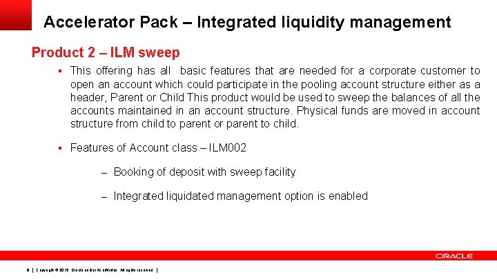 Accelerator Pack – Integrated liquidity management Product 2 – ILM sweep § This offering