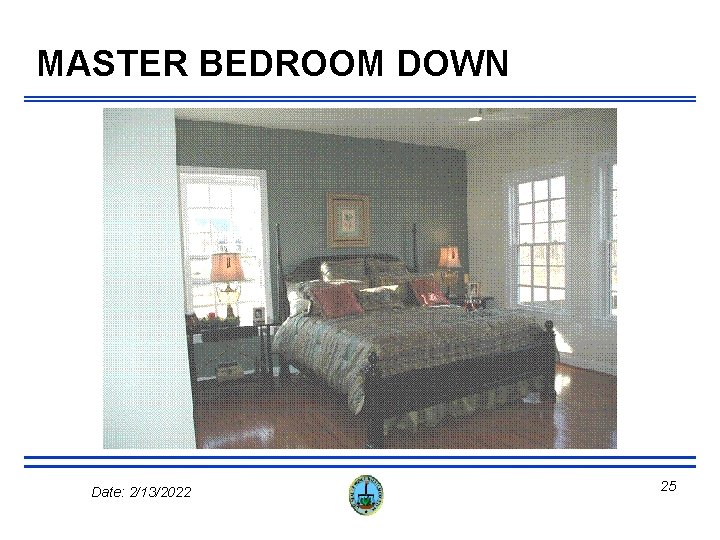 MASTER BEDROOM DOWN Date: 2/13/2022 25 