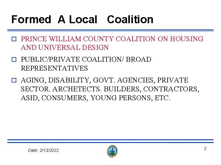 Formed A Local Coalition o PRINCE WILLIAM COUNTY COALITION ON HOUSING AND UNIVERSAL DESIGN