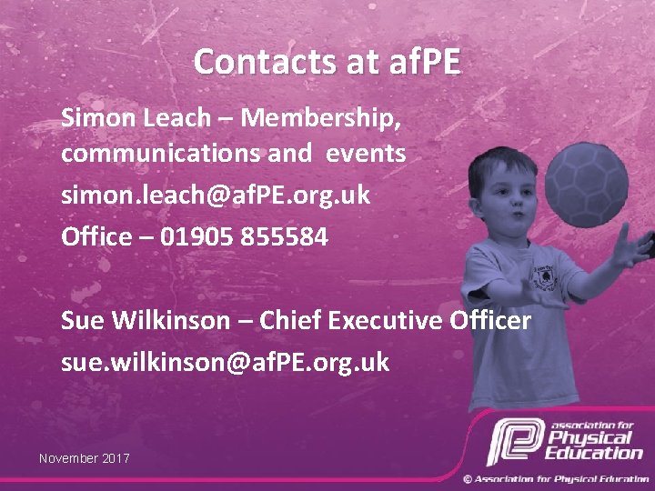 Contacts at af. PE Simon Leach – Membership, communications and events simon. leach@af. PE.
