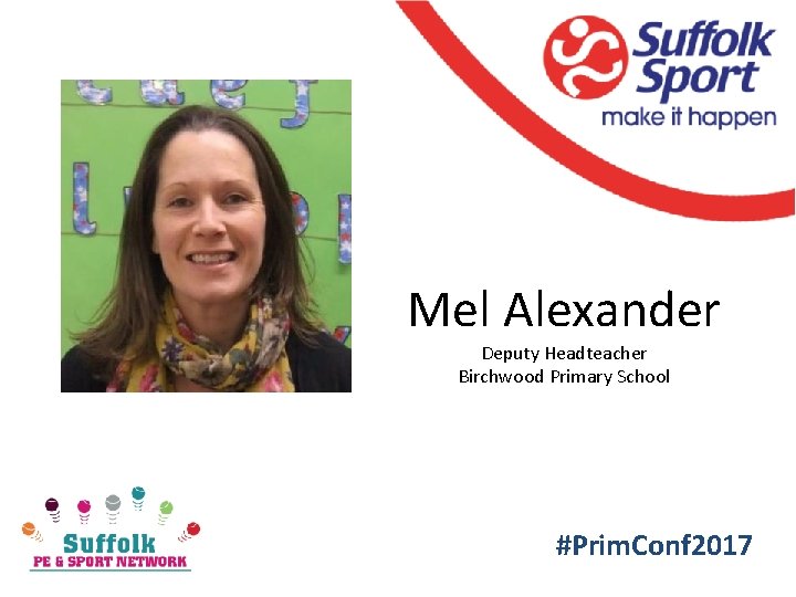 Mel Alexander Deputy Headteacher Birchwood Primary School #Prim. Conf 2017 
