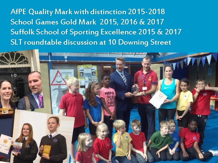 Af. PE Quality Mark with distinction 2015 -2018 School Games Gold Mark 2015, 2016