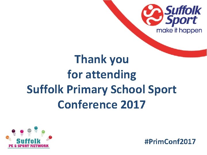 Thank you for attending Suffolk Primary School Sport Conference 2017 #Prim. Conf 2017 